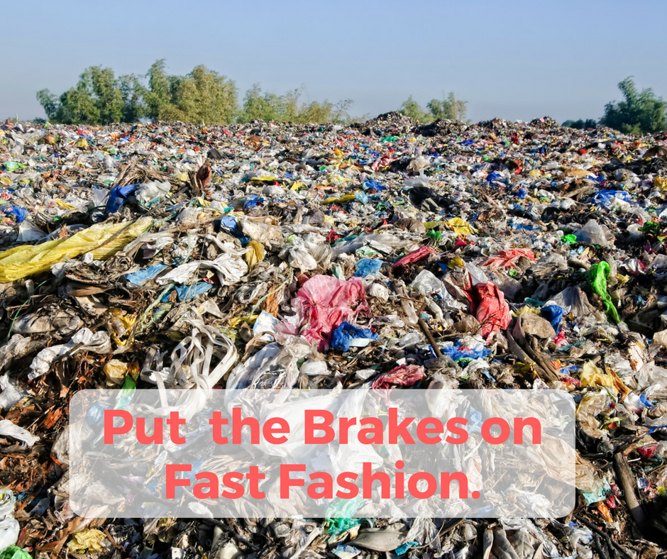 Fast Fashion, Disposable Trends, Clothes to landfill, put the brakes on ...