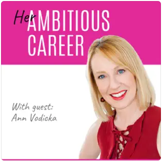 Ann Vodicka, Her Ambitious Career Podcast Interview with Rebecca Allen.